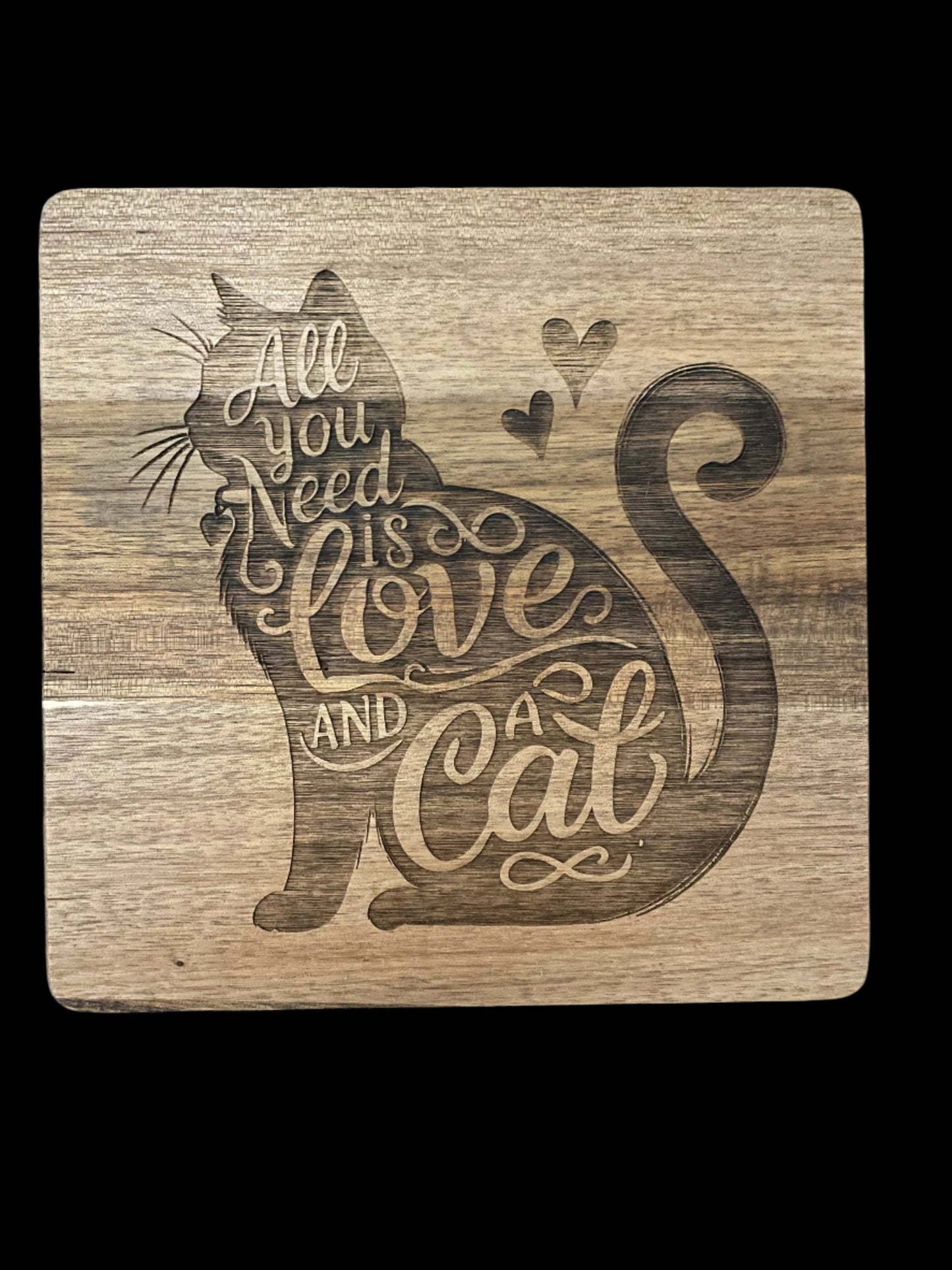 All you really need is love and a cat! Laser engraved trivet